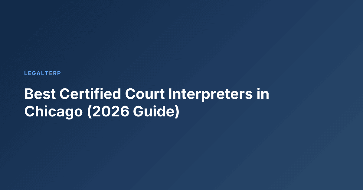 Best Certified Court Interpreters in Chicago (2026 Guide)
