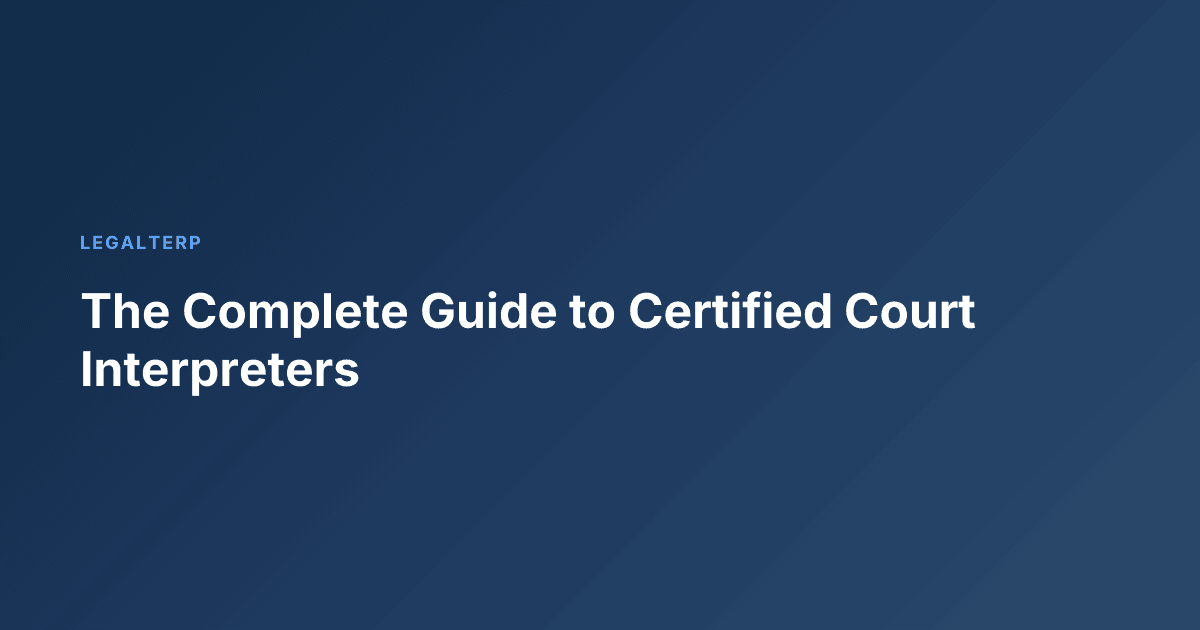 The Complete Guide to Certified Court Interpreters